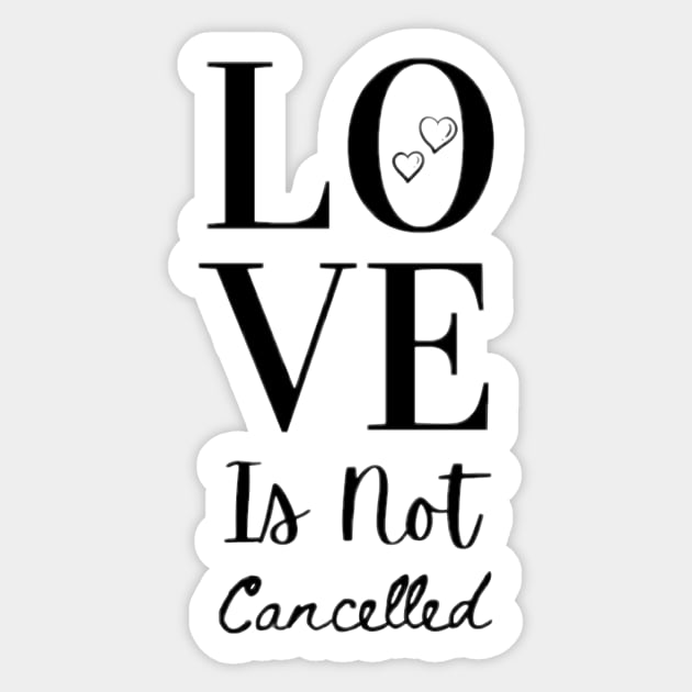 Love Is Not Cancelled Sticker by ArtbyAlisha1